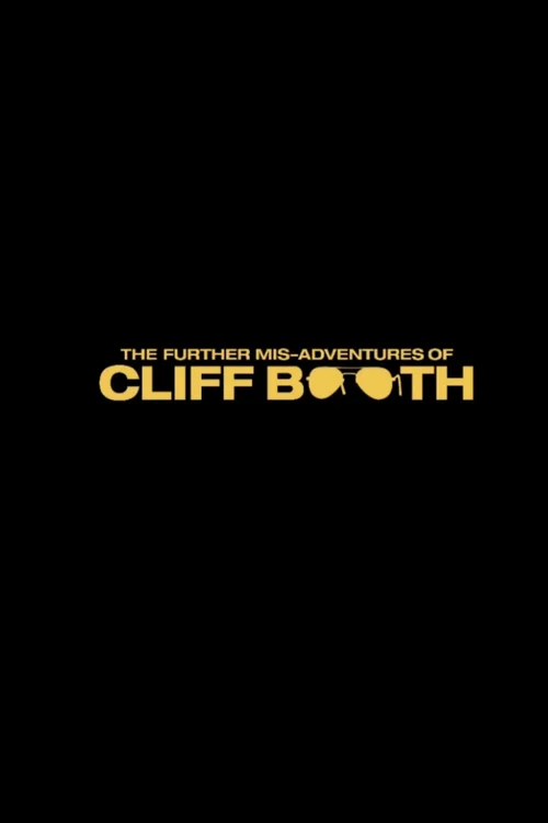 THE FURTHER MIS-ADVENTURES OF CLIFF BOOTH (2026) poster