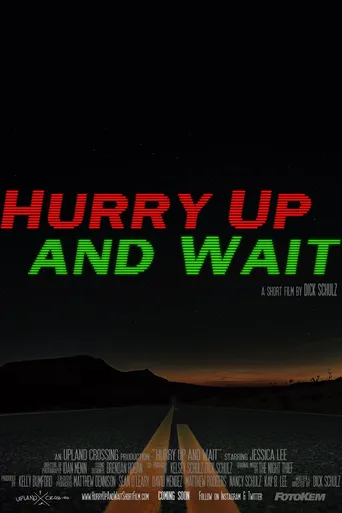 Hurry Up and Wait